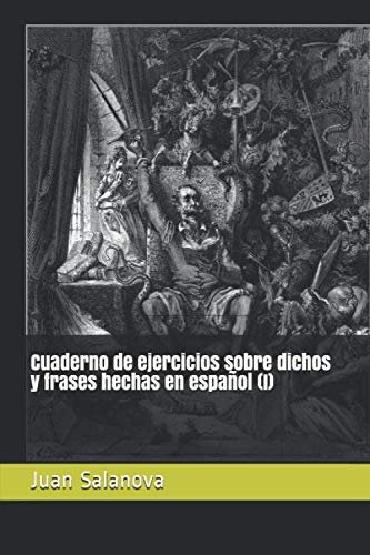 Cuaderno de ejercicios sobre dichos y frases hechas en español (I) (Diccionario de dichos y frases hechas 2)