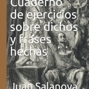 Cuaderno de ejercicios sobre dichos y frases hechas