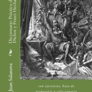 Diccionario Práctico de Dichos y Frases Hechas: con ejercicios, hoja de respuestas y solucionario